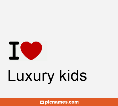 Luxury kids